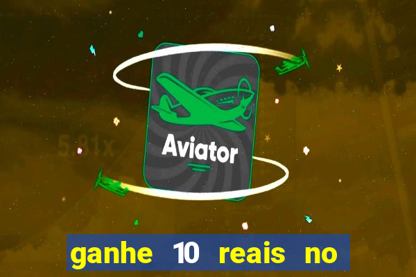 ganhe 10 reais no cadastro bet